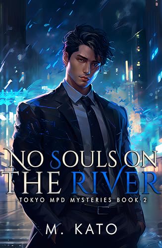 No Souls On The River: MM Paranormal Mystery Romance (Tokyo MPD Mysteries Book 2)