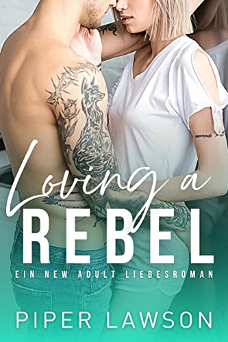 Loving a Rebel: Ein New Adult Liebesroman (Rivals 2)