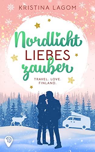 Nordlicht-Liebeszauber (Weltweit verliebt)