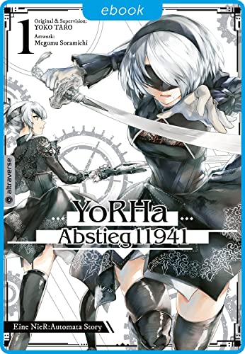 YoRHa - Abstieg 11941 01: Eine NiER:Automata Story