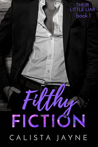 Filthy Fiction (Their Little Liar Book 1)