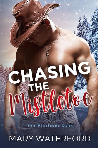 Chasing the Mistletoe (The Mistletoe Duet Book 1)