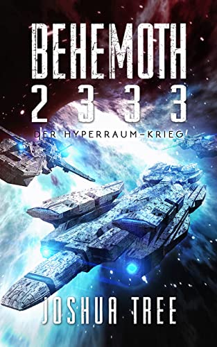 Behemoth 2333: Der Hyperraum-Krieg (Behemoth 2333 Neuauflage 1)