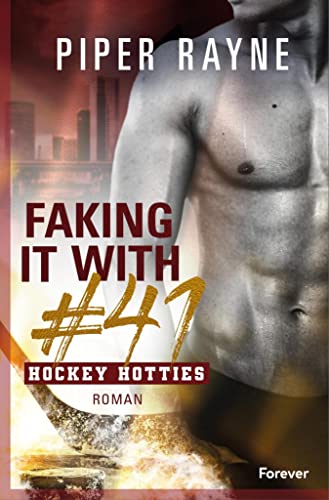 Faking it with #41: Roman | Eishockey, ein Single Dad und eine Pretend Relationship (Hockey Hotties 3)