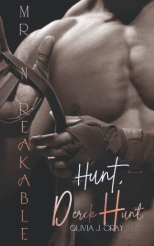 Mr Unbreakable: Hunt, Derek Hunt (The HUNTS & Friends, Band 6)