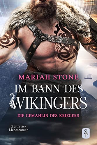 Die Gemahlin des Kriegers: Wikinger Zeitreise-Liebesroman (Im Bann des Wikingers 3)