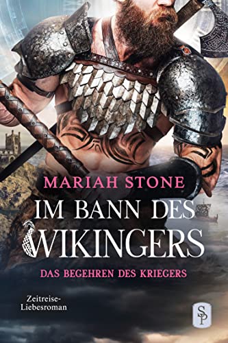 Das Begehren des Kriegers: Wikinger Zeitreise-Liebesroman (Im Bann des Wikingers 2)