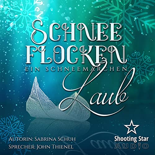 Schneeflockenlaub: Ein Schneemärchen