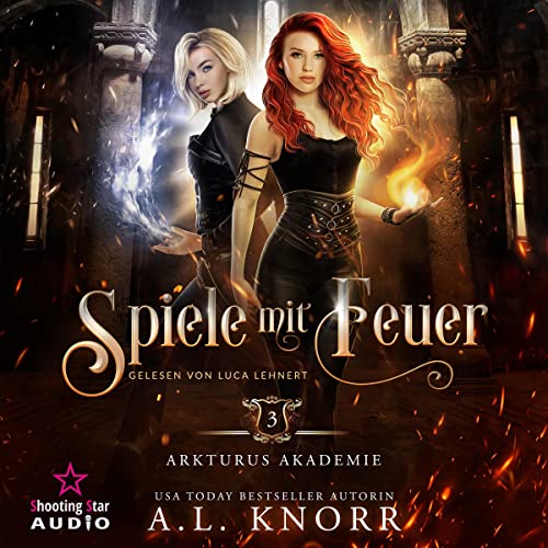 Spiele mit Feuer: Arkturus Akademie 3