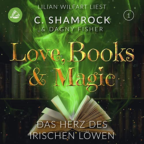 Das Herz des irischen Löwen: Love, Books & Magic 1