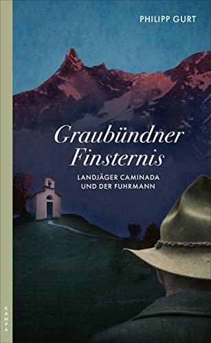 Graubündner Finsternis: Landjäger Caminada und der Fuhrmann (Ein Fall für Landjäger Caminada 4)