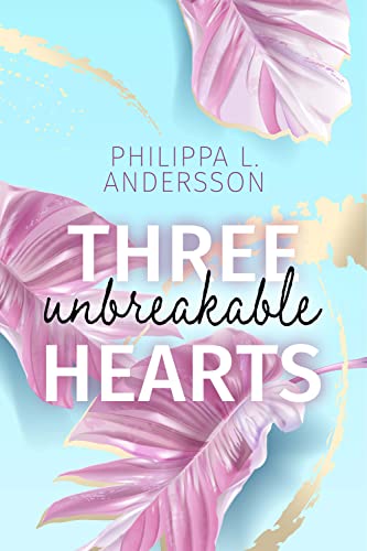 Three unbreakable Hearts (Miami Rebels 3)