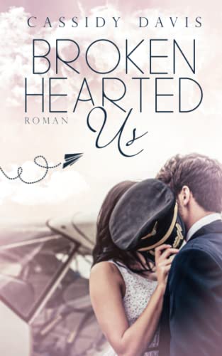 Brokenhearted Us (Brokenhearted Pilots, Band 1)