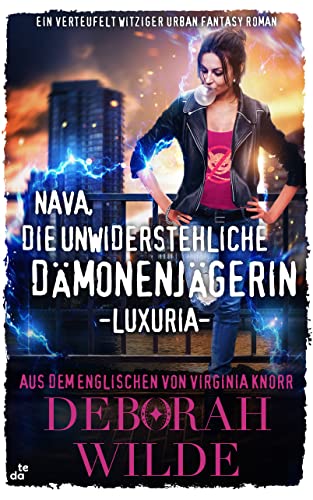Nava, die unwiderstehliche Dämonenjägerin - Luxuria: Ein verteufelt witziger Urban Fantasy Roman (Nava-Katz-Reihe 1)