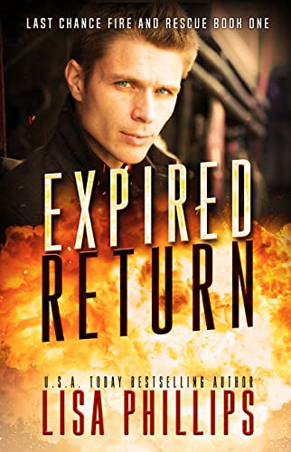 Expired Return: A thrilling fire and rescue romantic suspense (Last Chance Fire and Rescue Book 1)