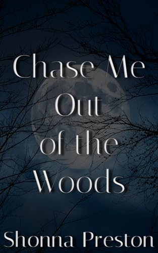 Chase Me Out of the Woods (Pumpkins 'n Spice: A Halloween Novella Collection)