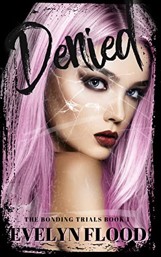 Denied (The Bonding Trials Book 1)