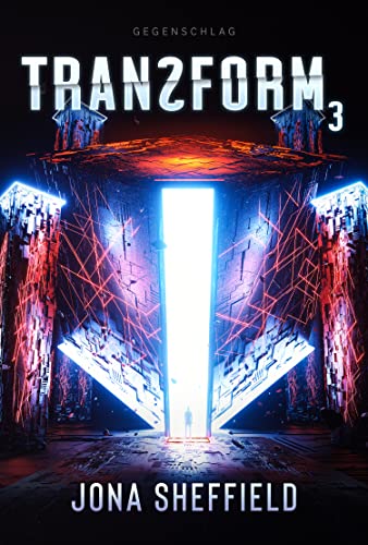 Transform 3: Der Gegenschlag (Science Fiction Thriller)