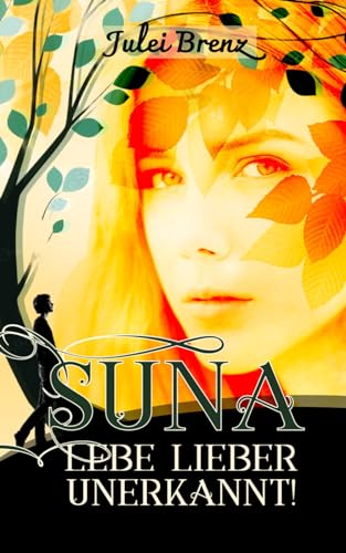 Suna: Lebe lieber unerkannt!