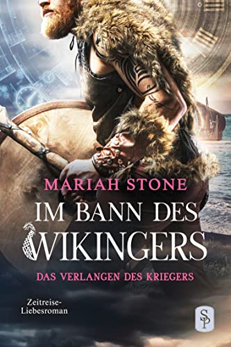 Das Verlangen des Kriegers: Wikinger Zeitreise-Liebesroman (Im Bann des Wikingers 1)