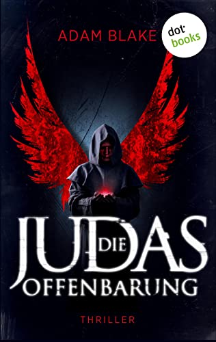 Die Judas-Offenbarung: Thriller | Die dunklen Fälle von Kennedy & Tillman, Band 2 – Mystery-Spannung mit Endzeitatmosphäre