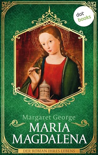 Maria Magdalena: Der Roman ihres Lebens | Heilige oder Hure Jesu? So haben Sie Maria Magdalena noch nie erlebt