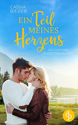 Ein Teil meines Herzens: Neuanfang in Cotton Village