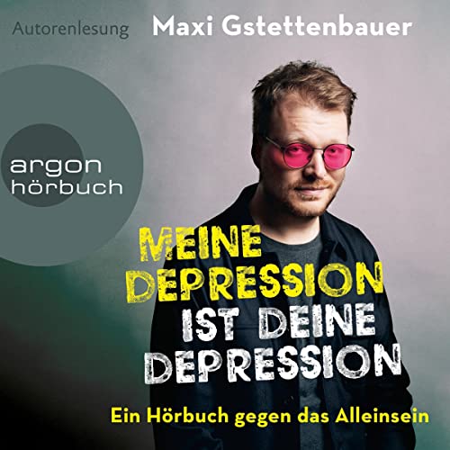 Meine Depression ist deine Depression: Ein Buch gegen das Alleinsein