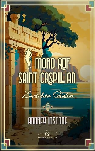 Mord zwischen Säulen: Ein 1920er Cosy Krimi (Mord auf Saint Caspillian 2)