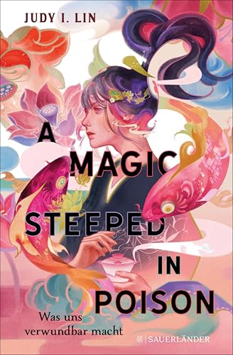 A Magic Steeped in Poison – Was uns verwundbar macht: Band 1 (Das Buch der Tee-Magie)