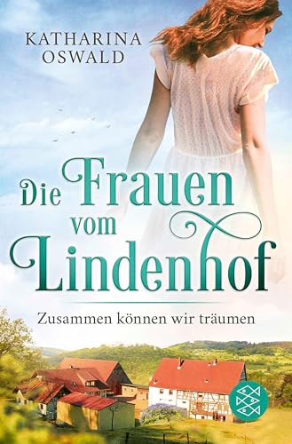 Die Frauen vom Lindenhof - Zusammen können wir träumen (Die Lindenhof-Saga 2)