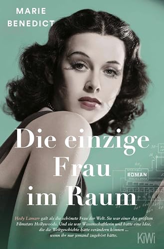 Die einzige Frau im Raum: Roman (Starke Frauen im Schatten der Weltgeschichte 4)