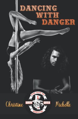 Dancing With Danger: Aces High MC (Aces High MC - Dakotas, Band 1)