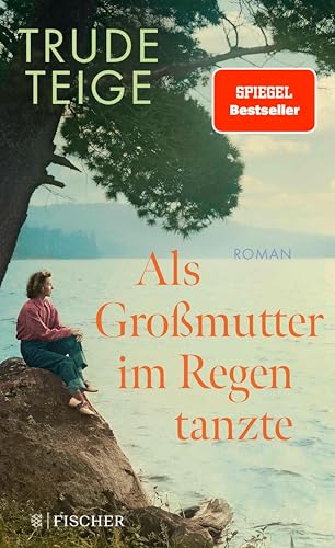 Als Großmutter im Regen tanzte: Roman | Der bewegende Jahres-Bestseller mit Tiefgang