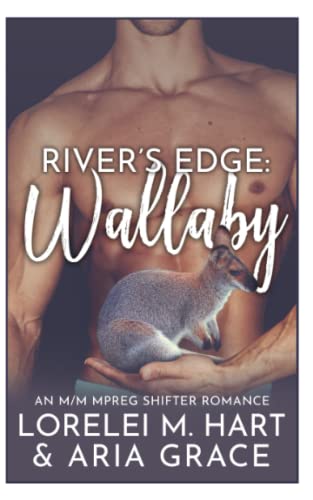 Rivers Edge: Wallaby: An M/M MPreg Shifter Romance (Rivers Edge (German), Band 8)