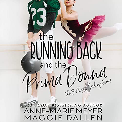 The Running Back and the Prima Donna: The Ballerina Academy, Book 2
