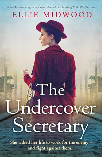 The Undercover Secretary: Inspired by a true story, an unputdownable and heartbreaking World War Two novel (English Edition)