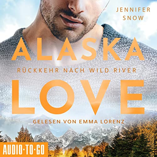 Rückkehr nach Wild River: Alaska Love - Wild River 3