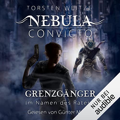 Grenzgänger - Im Namen des Rates 1: Nebula Convicto 5