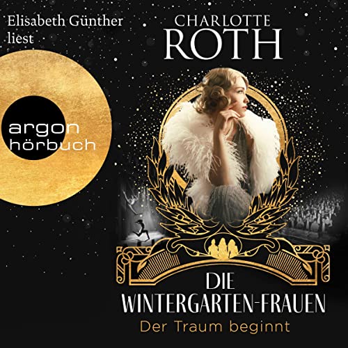 Die Wintergarten-Frauen - Der Traum beginnt: Die Wintergarten-Saga 1