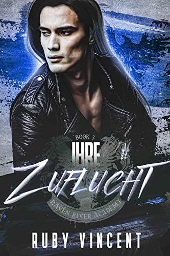 Ihre Zuflucht: Reverse-Harem Bully-Highschool-Romanze (Raven River Academy 3)