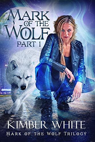 Mark of the Wolf: Part One (Mark of the Wolf Trilogy Book 1)