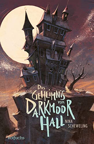 Das Geheimnis von Darkmoor Hall (Das Rätsel von Darkmoor 1)