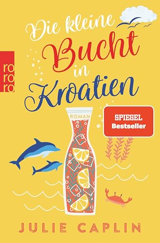 Die kleine Bucht in Kroatien: Mit der SPIEGEL-Bestsellerautorin an die romantische Adria-Küste (Romantic Escapes 8)