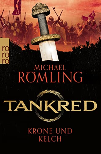 Tankred: Krone und Kelch: Historischer Roman | Band 3 der erfolgreichen Wikinger-Saga (Im Kampf gegen die Wikinger)