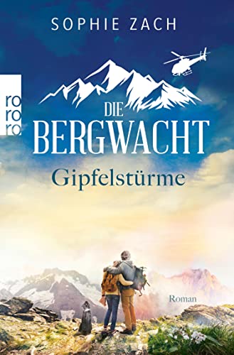 Die Bergwacht: Gipfelstürme (Einsatz in den Bayerischen Alpen 2)
