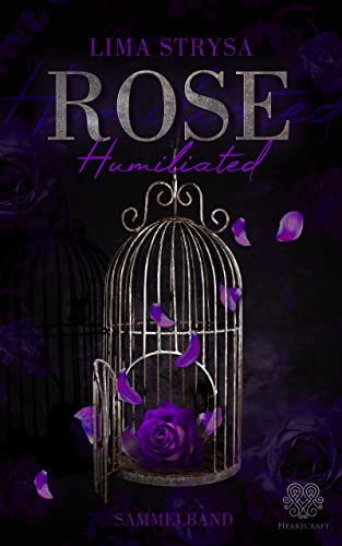 Rose Humiliated - Sammelband (Psychological Dark Romance)