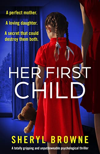 Her First Child: A totally gripping and unputdownable psychological thriller