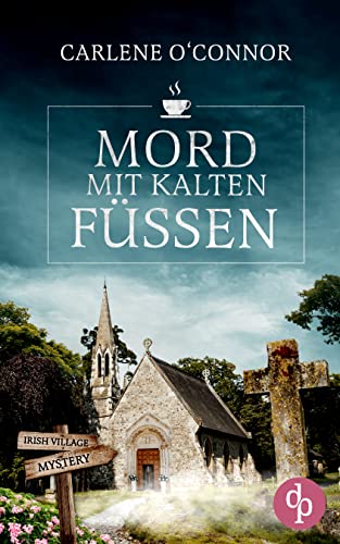 Mord mit kalten Füßen (Irish Village Mystery-Reihe 2)