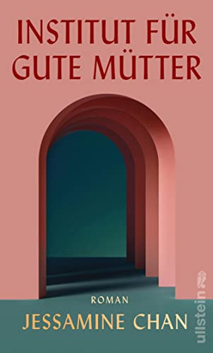 Institut für gute Mütter: Roman | Dystopisch, aber zeitgeisty: dieser New-York-Times-Bestseller begeistert nicht nur Barack Obama